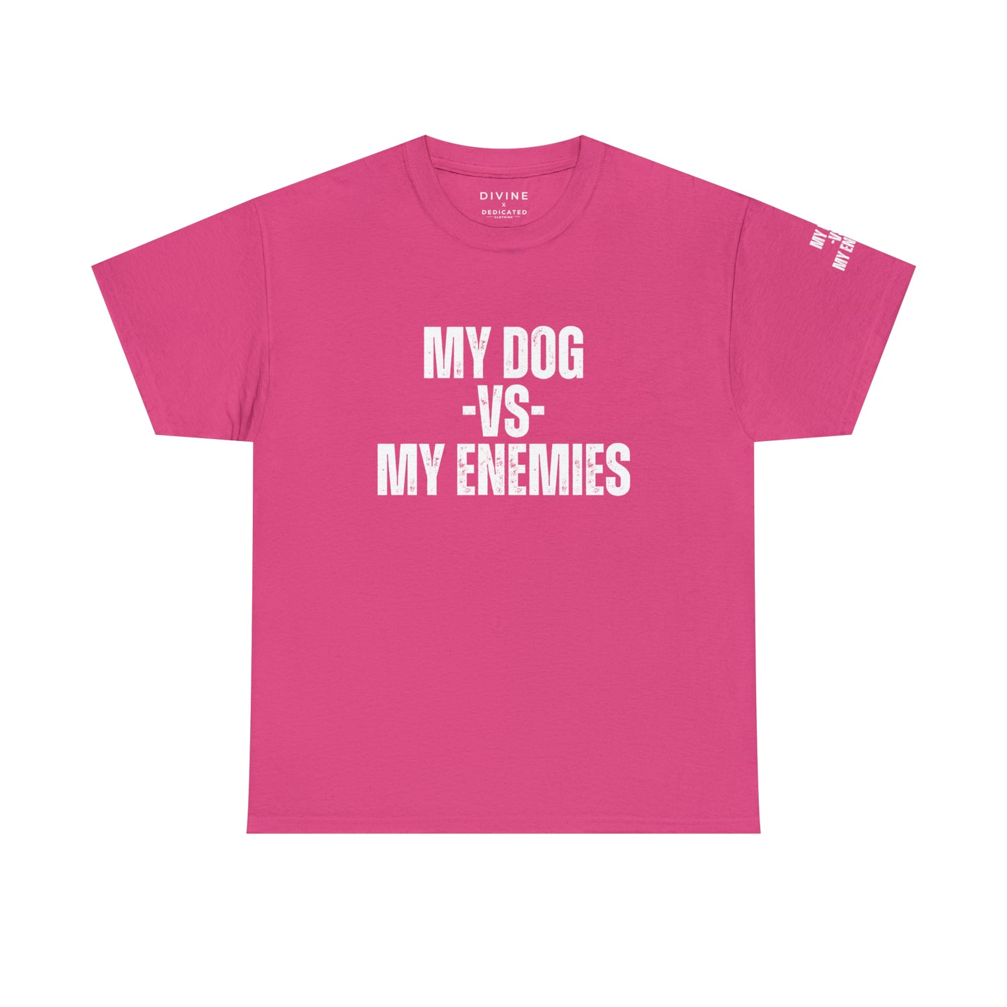 My Dog Versus My Enemies T-Shirt