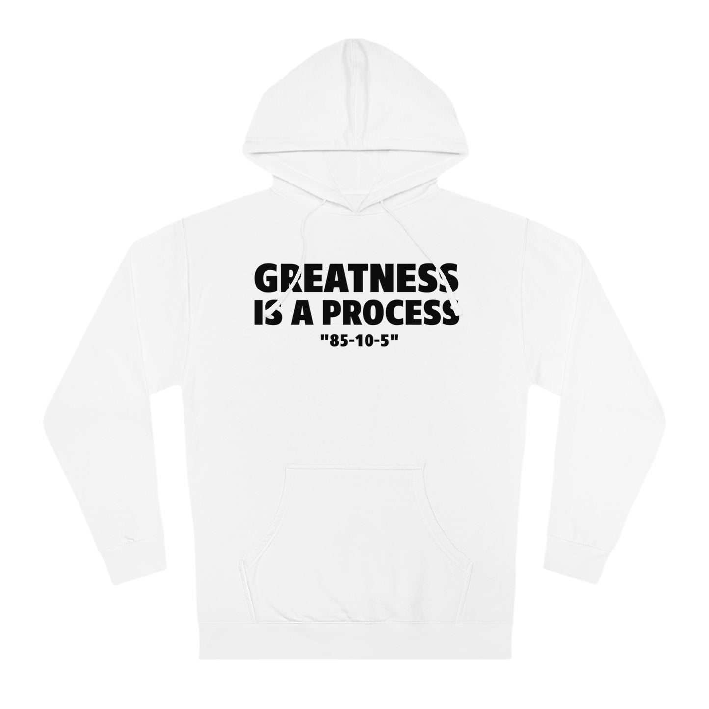 Greatness Is A Process (White) Hoodie