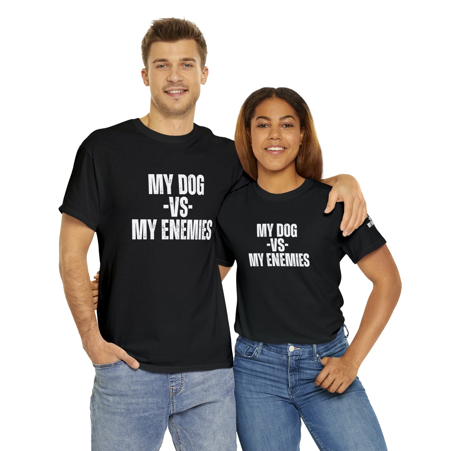 My Dog Versus My Enemies T-Shirt