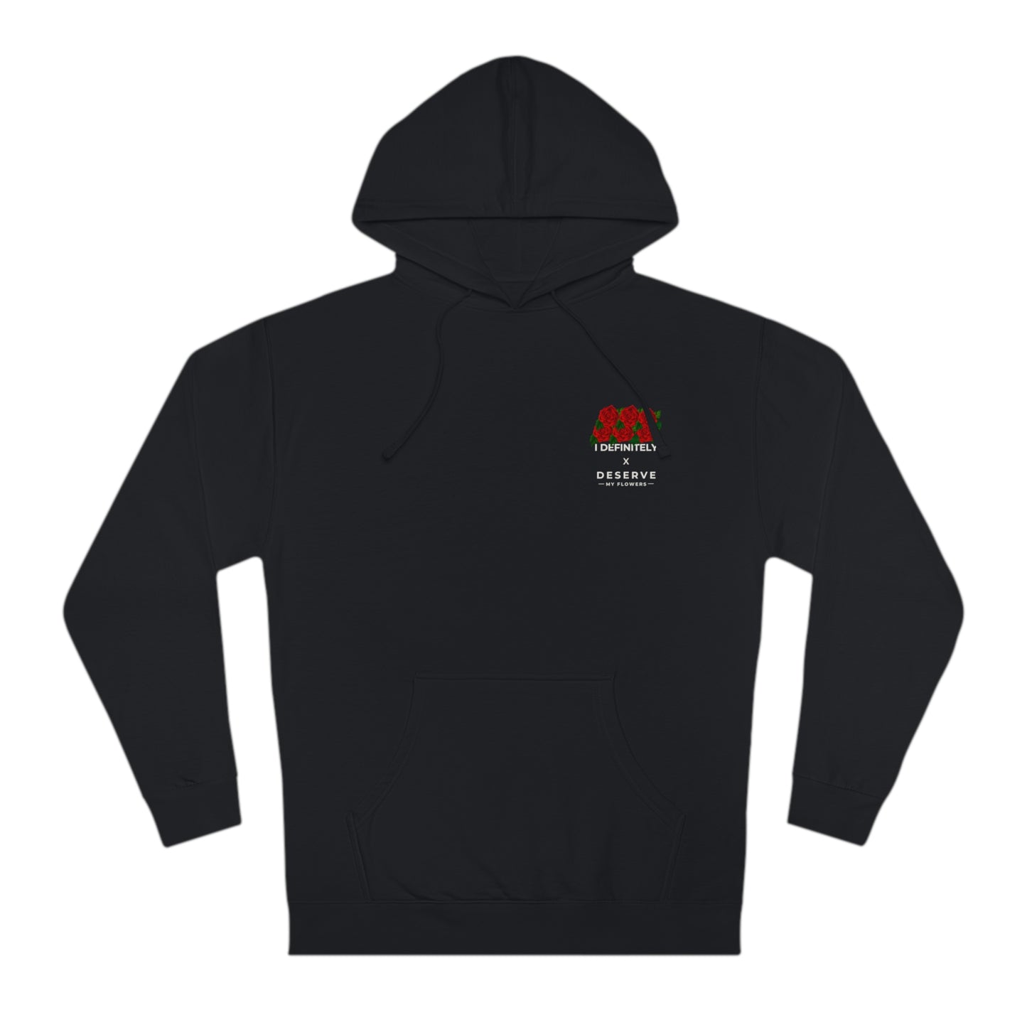 I Definitely Deserve My Flowers (Red) Hoodie