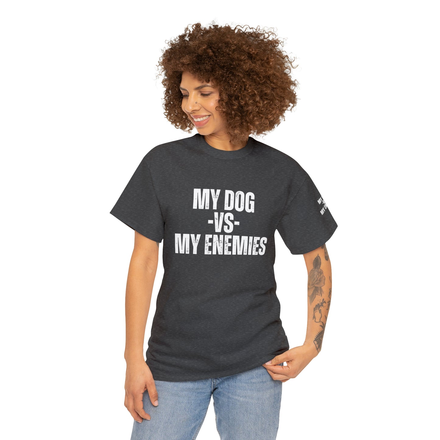 My Dog Versus My Enemies T-Shirt