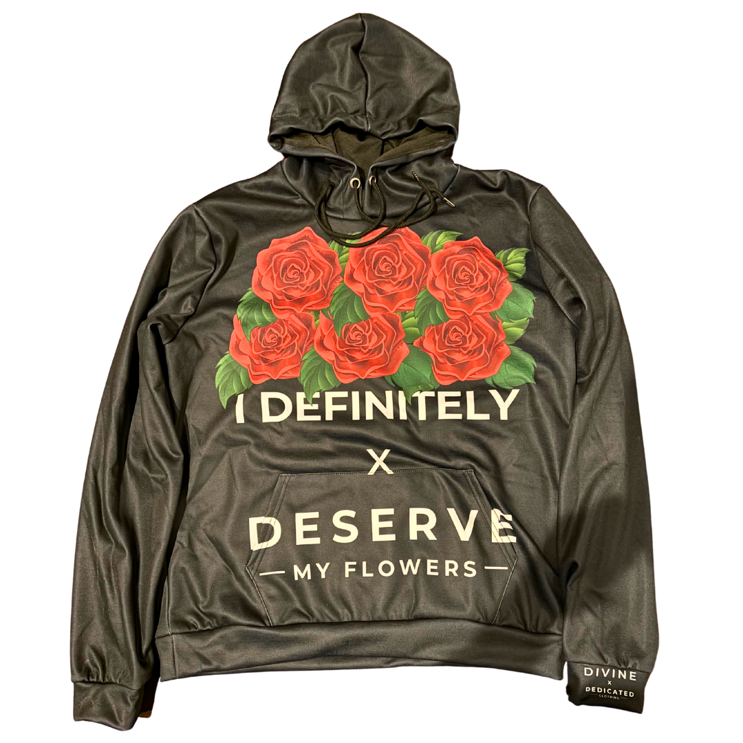 I Definitely Deserve My Flowers (Red) Hoodie