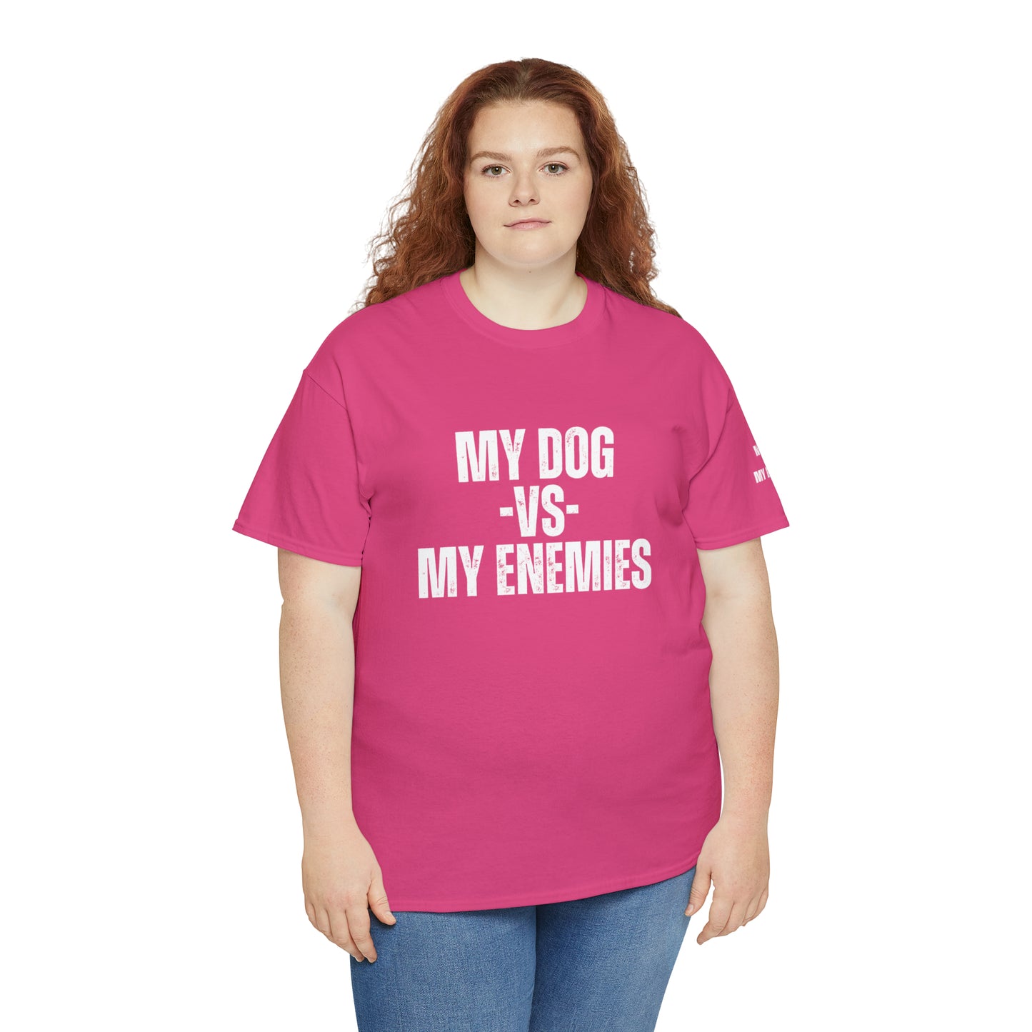 My Dog Versus My Enemies T-Shirt