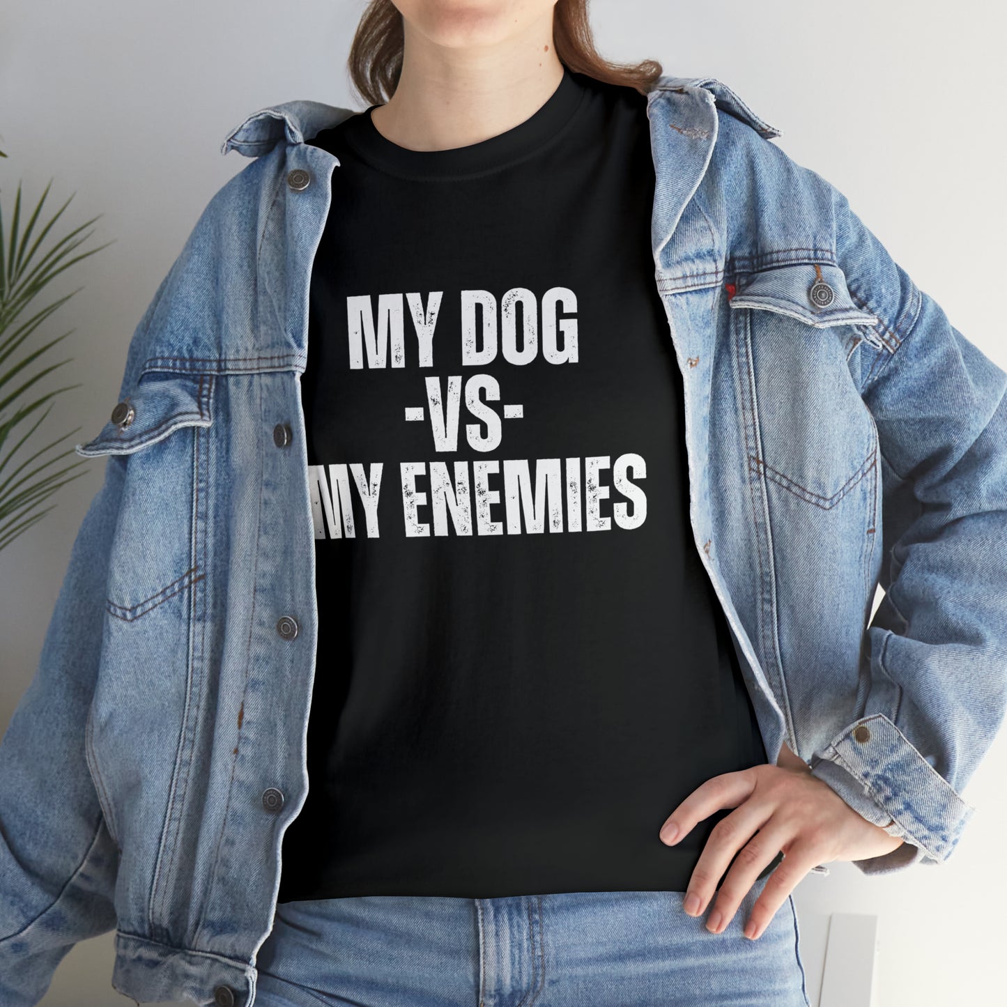 My Dog Versus My Enemies T-Shirt