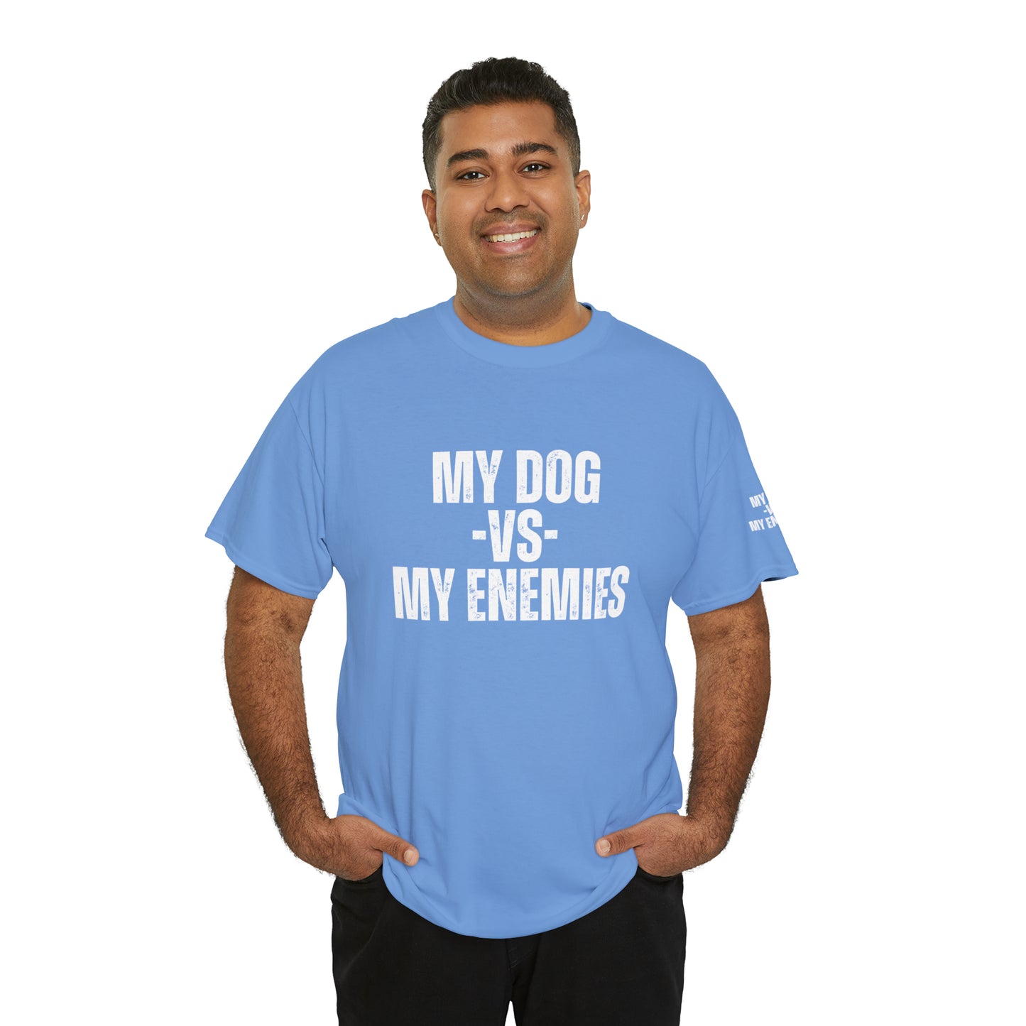 My Dog Versus My Enemies T-Shirt