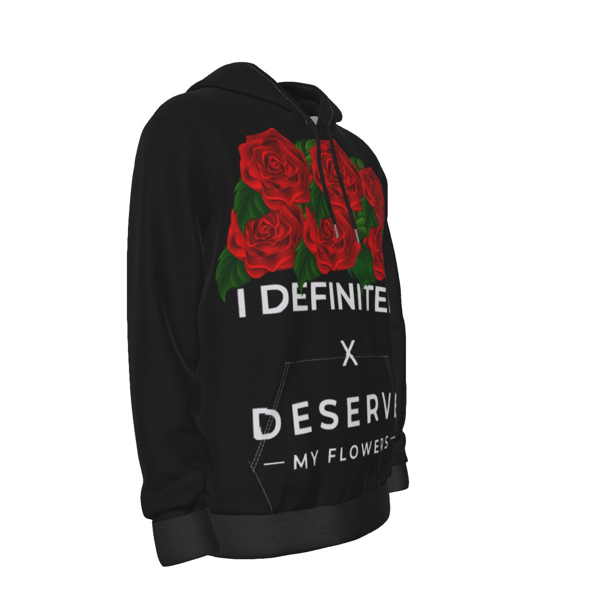 I Definitely Deserve My Flowers (Red) Hoodie