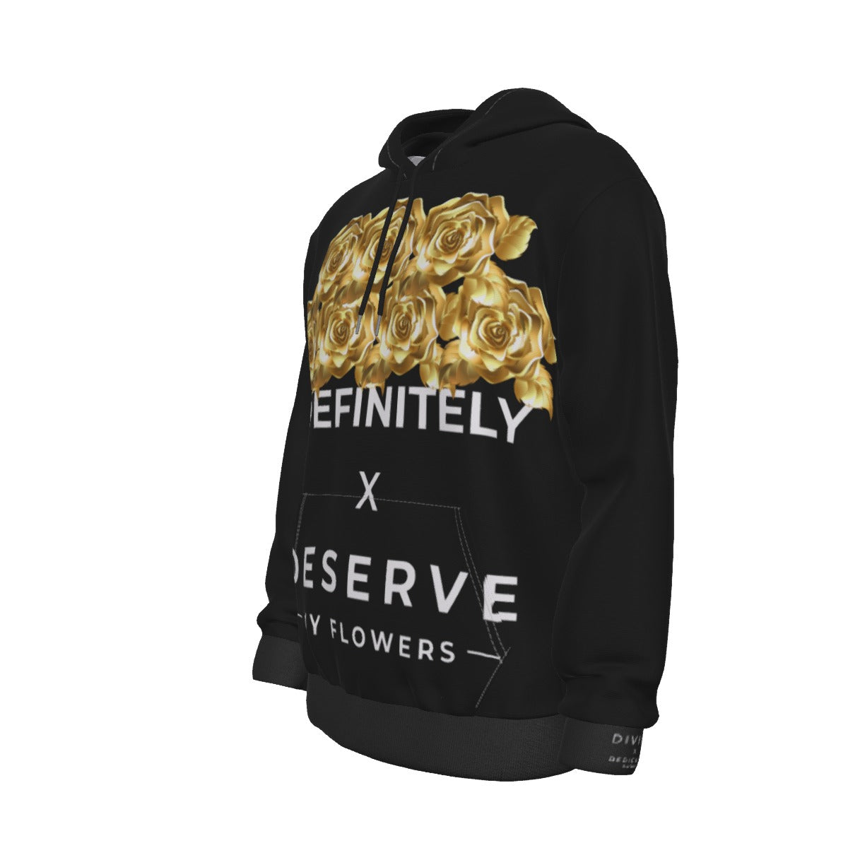 I Definitely Deserve My Flowers (Gold) Hoodie