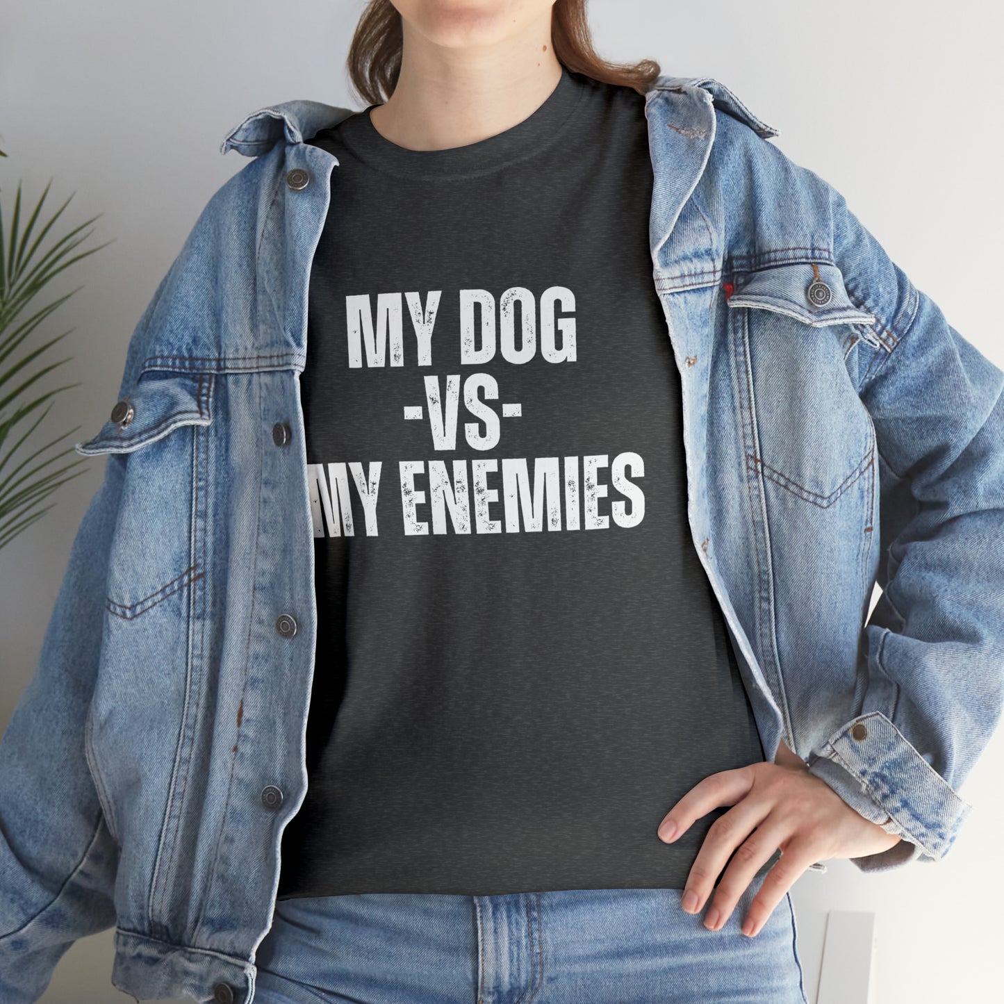 My Dog Versus My Enemies T-Shirt