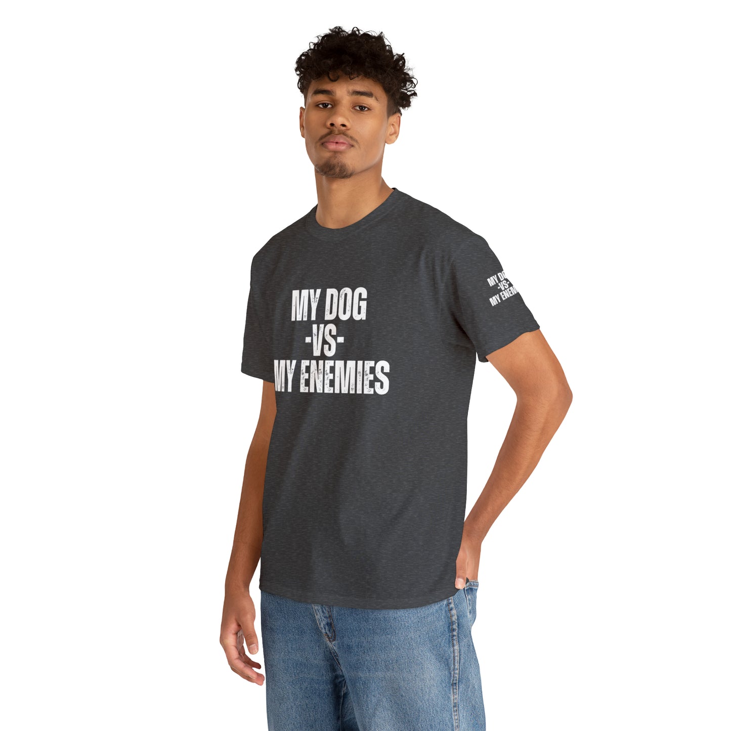 My Dog Versus My Enemies T-Shirt