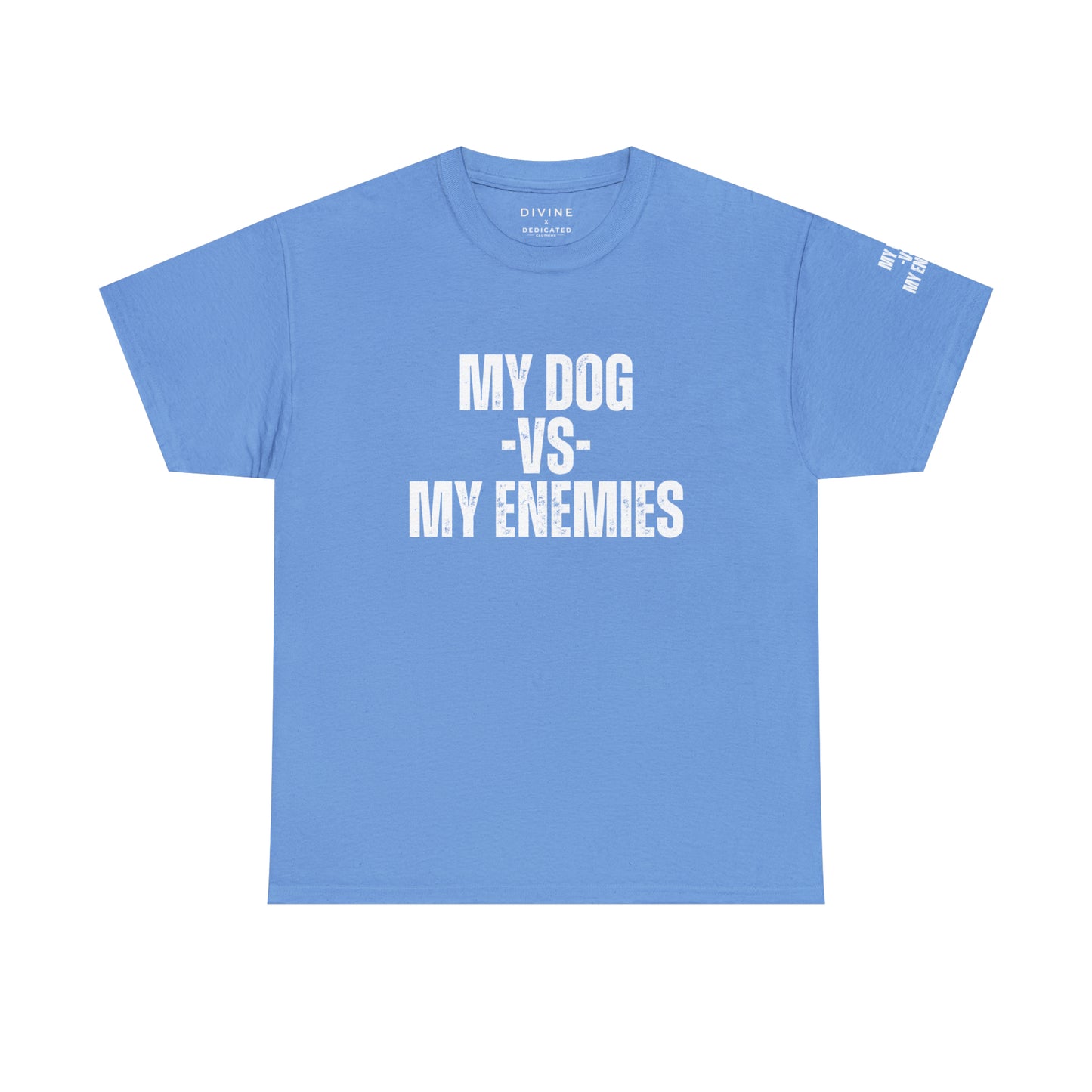 My Dog Versus My Enemies T-Shirt