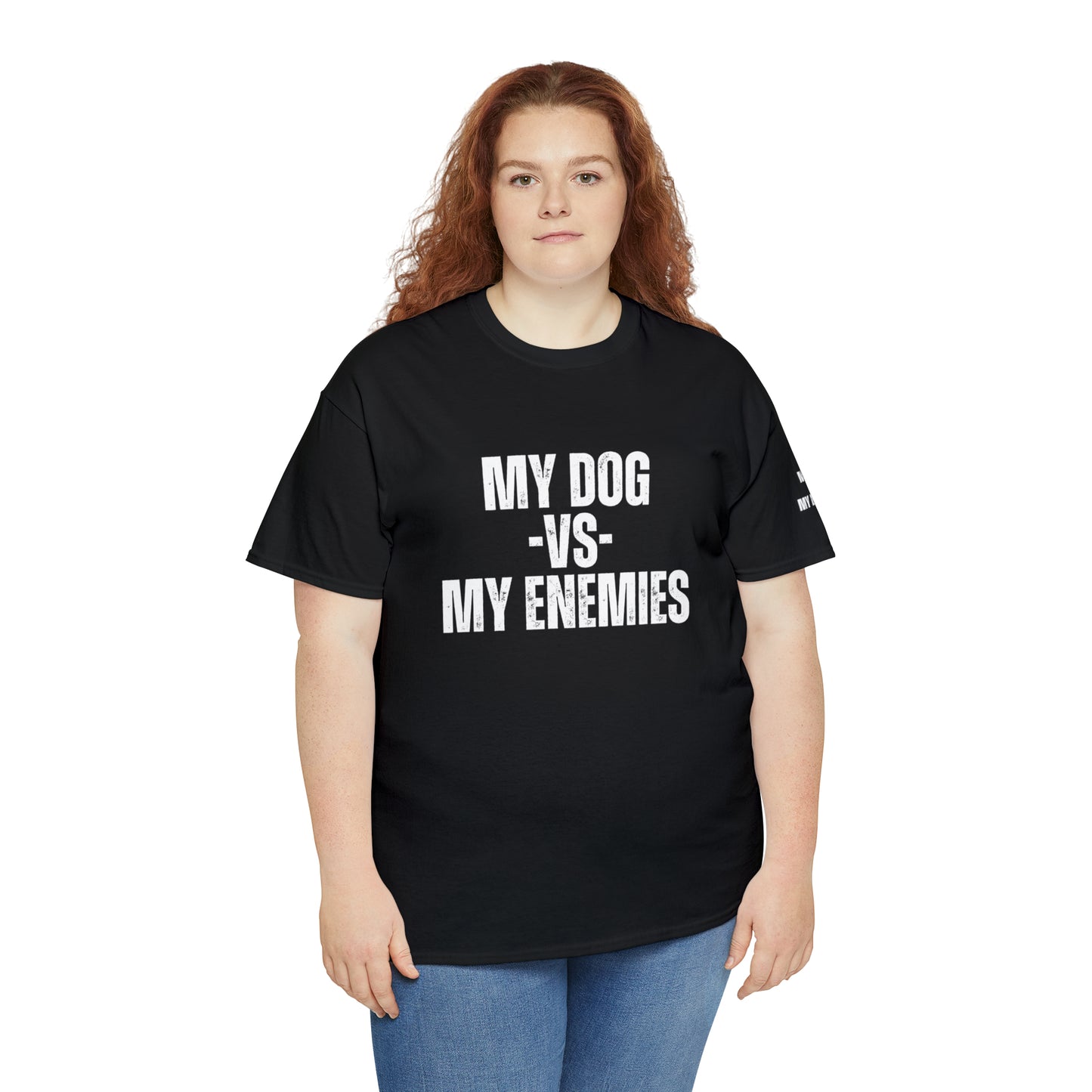 My Dog Versus My Enemies T-Shirt