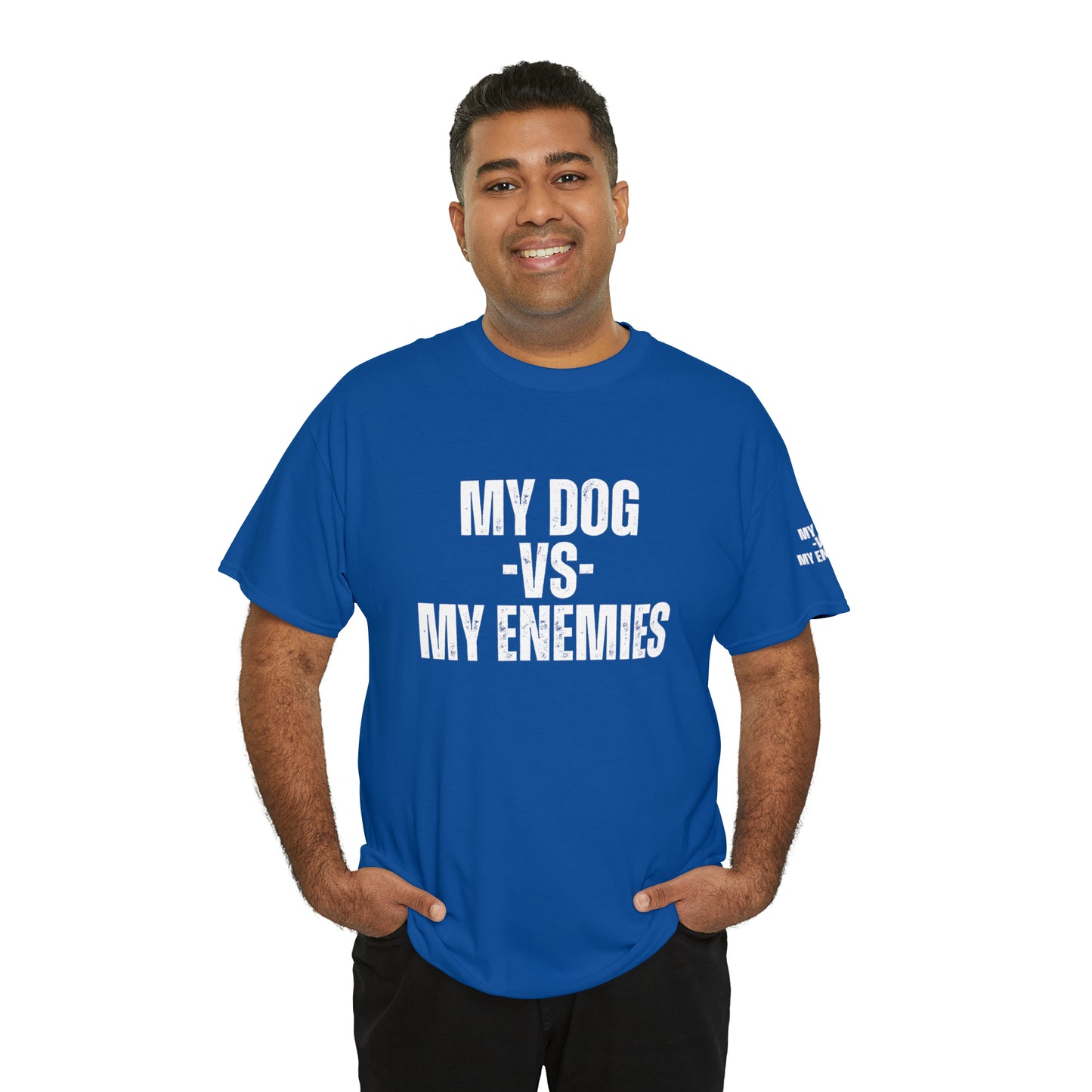 My Dog Versus My Enemies T-Shirt