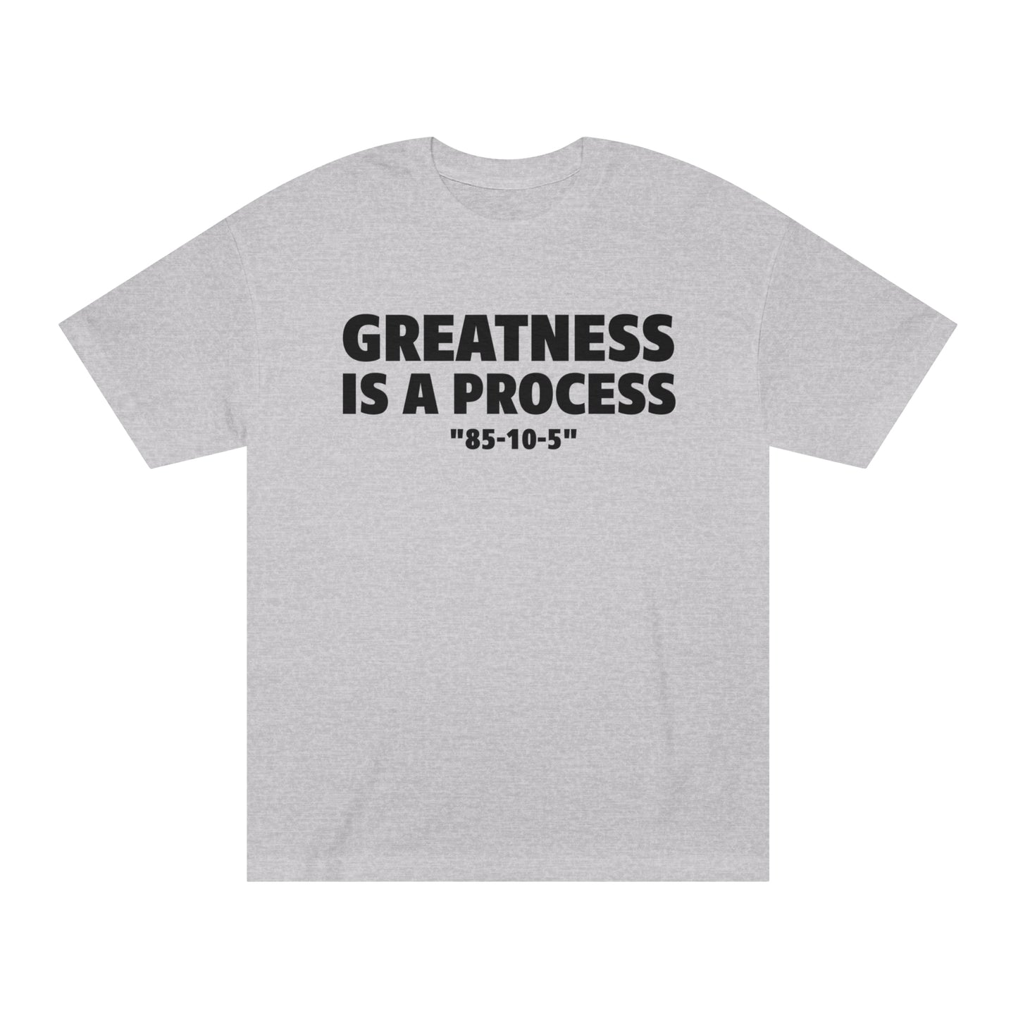 Greatness Is A Process T Shirt White and Black